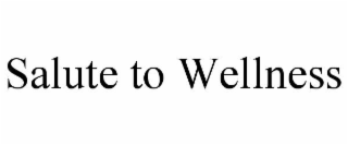 salute to wellness