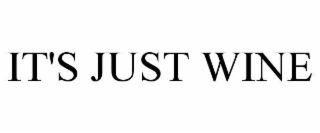 it's just wine