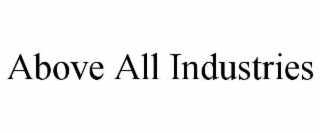 above all industries