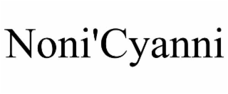 noni'cyanni