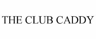 the club caddy