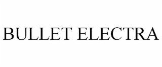 bullet electra