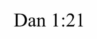 dan 1:21