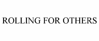 rolling for others