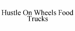 hustle on wheels food trucks