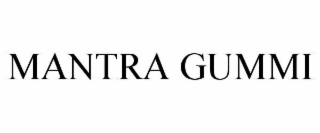 mantra gummi