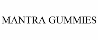 mantra gummies