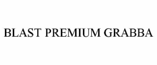 blast premium grabba