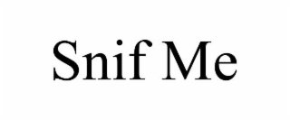 snif me
