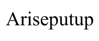 ariseputup