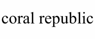 coral republic