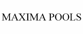 maxima pools