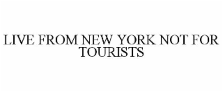 live from new york not for tourists