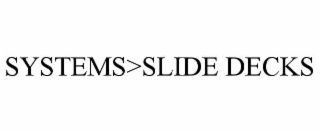 systems>slide decks