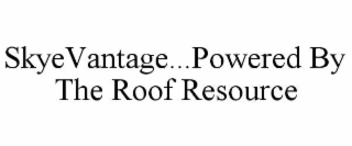 skyevantage...powered by the roof resource