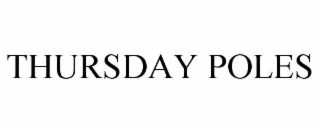 thursday poles
