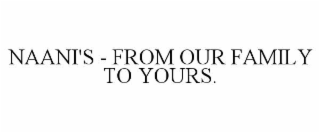 naani's - from our family to yours.