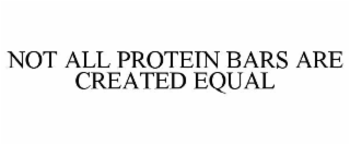 not all protein bars are created equal