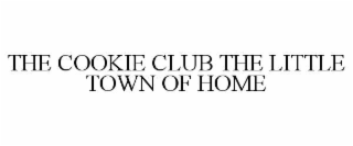 the cookie club the little town of home