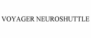 voyager neuroshuttle