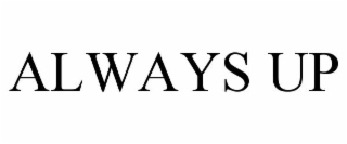 always up