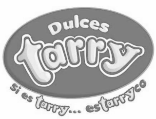 es dulces estarryco si tarry...