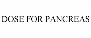 dose for pancreas