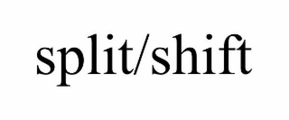 split/shift