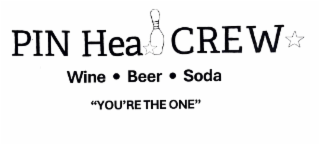 pin head crew wine beer soda "you're the one"