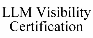 llm visibility certification
