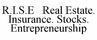 r.i.s.e   real estate. insurance. stocks. entrepreneurship