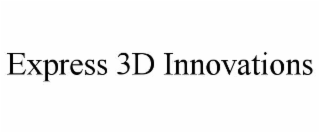 express 3d innovations