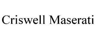 criswell maserati