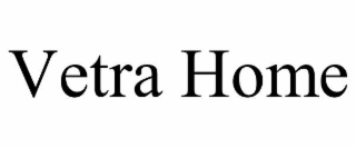 vetra home