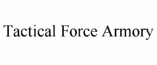 tactical force armory