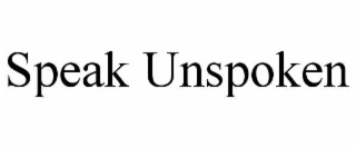 speak unspoken