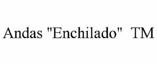 andas "enchilado"  tm