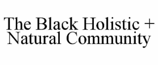 the black holistic + natural community
