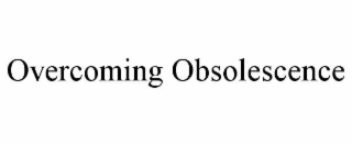 overcoming obsolescence