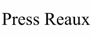 press reaux