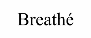 breathÉ