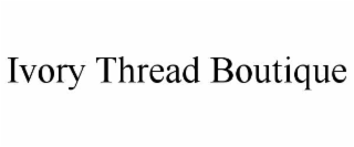 ivory thread boutique