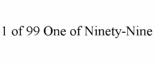 1 of 99 one of ninety-nine
