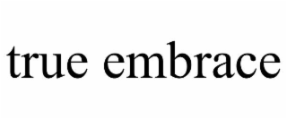 true embrace