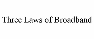 three laws of broadband