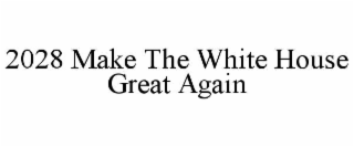 2028 make the white house great again
