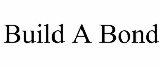 build a bond