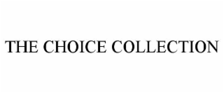 the choice collection