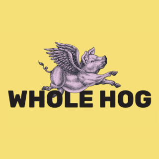 whole hog
