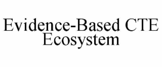 evidence-based cte ecosystem